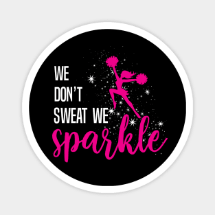 We Don't Sweat We Sparkle T-Shirt Cheerleading Gift Cherish Magnet